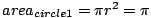 area(circle)=pi*r^2